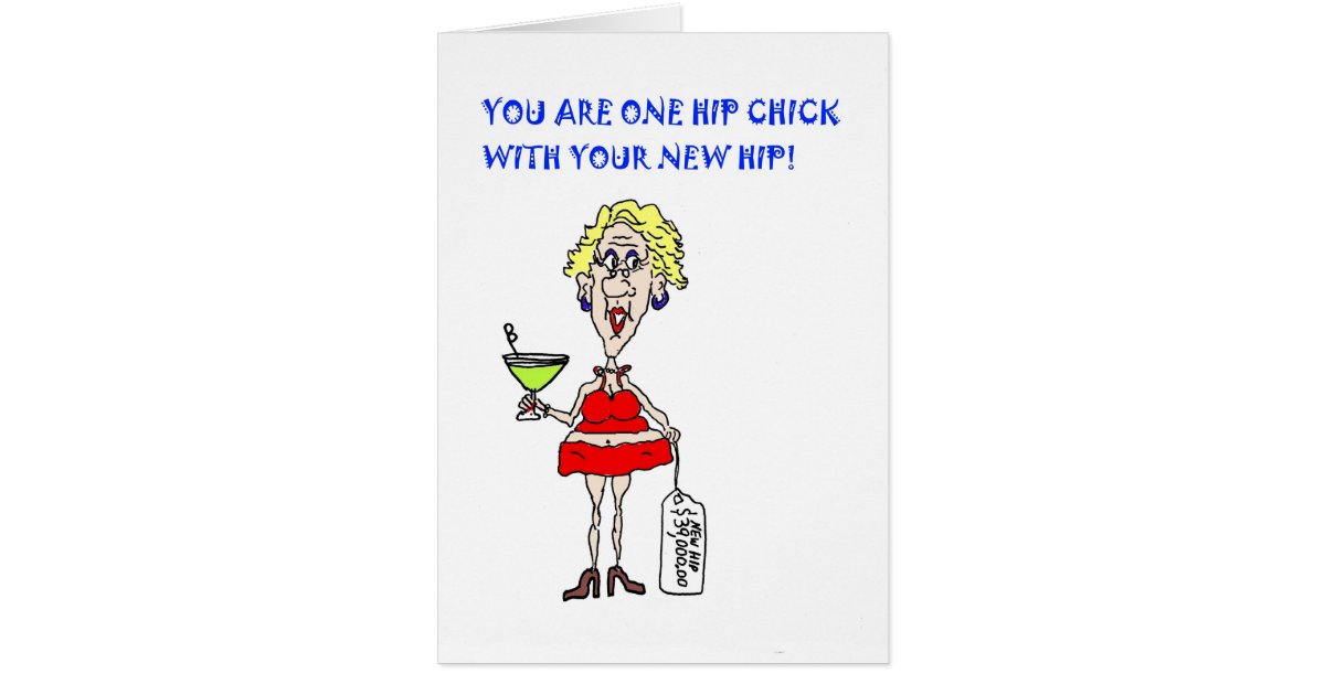 YOU ARE ONE HIP CHICK HIP REPLACEMENT CARD | Zazzle