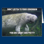 "You are Smart & Pretty" Calming Manatee Card cards