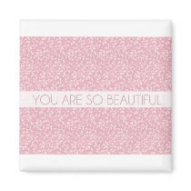 You Are So Beautiful magnets