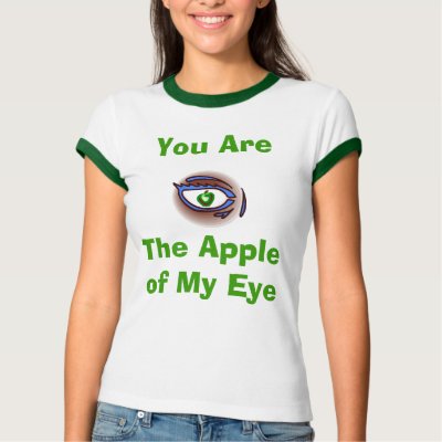 You Are, The Apple of My Eye Shirt from Zazzle.