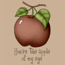 You Are the Apple of My Eye t-shirts