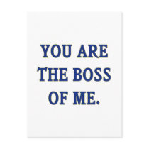 You Are The Boss Of Me Post Cards