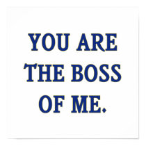 You Are The Boss Of Me Poster