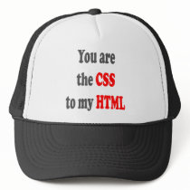 You are the CSS to my HTML Trucker Hat