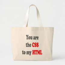 You are the CSS to my HTML Tote Bag