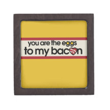 You are the eggs to my Bacon Premium Keepsake Boxes