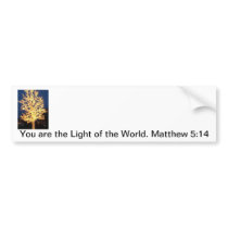 You are the Light of the World Bumper Stickers