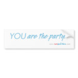 You are the Party! Sticker Bumper Sticker
