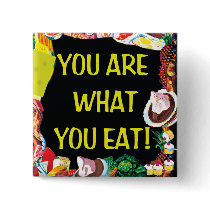You Are What You Eat buttons
