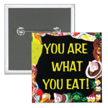 You Are What You Eat Buttons