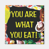 You Are What You Eat magnets