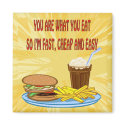 You Are What You Eat Magnet