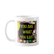 You Are What You Eat mugs