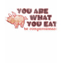 You Are What You Eat shirt
