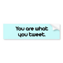 You are what you tweet bumper stickers by TwitterShirts You are what you tweet bumper stickers