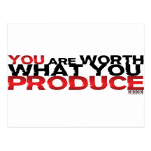 You Are Worth What You Produce Post Cards