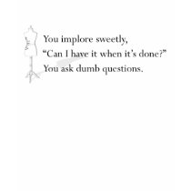 "You Ask Dumb Questions" shirt by selfishseamstress "You Ask Dumb Questions" shirt