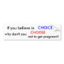 YOU BELIEVE IN CHOICE? BUMPER STICKERS