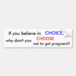 YOU BELIEVE IN CHOICE? BUMPER STICKERS