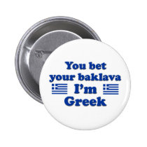 You bet Your Baklava I'm Greek 2 buttons