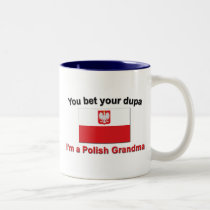 You bet your dupa I'm a Polish Grandma mugs