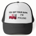 "You bet your dupa I'm Polish" Ballcap Hat