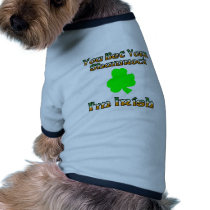 You Bet Your Shamrock I'm Irish. pet clothing