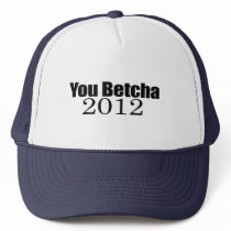 You betcha 2012 hats