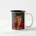 You Betcha! Sarah Palin & Dick Cheney VP, Politics mugs by beverlytazangel You Betcha! Sarah Palin & Dick Cheney VP, Politics mugs