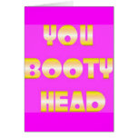 You booty head! cards