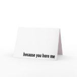 "you bore me" mother's day greeting card