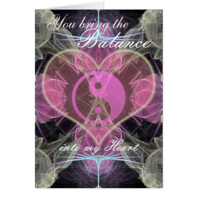 You Bring the Balance into my Heart : LoVe Greeting Card