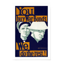 You Buy War Bonds, We do the Rest! (border) posters by RetroCommunications You Buy War Bonds, We do the Rest! (border) posters