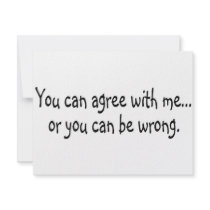 You Can Agree With Me Or You Can Be Wrong Custom Invitation