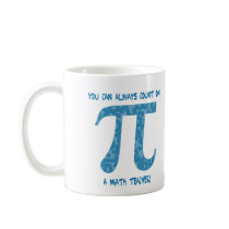 You Can Always Count on a Math Teacher Pi Tees Mug