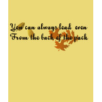 You can always lead inspirational t-shirt by burntright You can always lead inspirational t-shirt