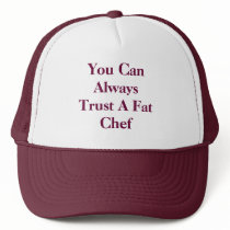 You Can Always Trust A Fat Chef hats