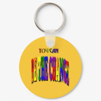 You Can Be the Change Keychain