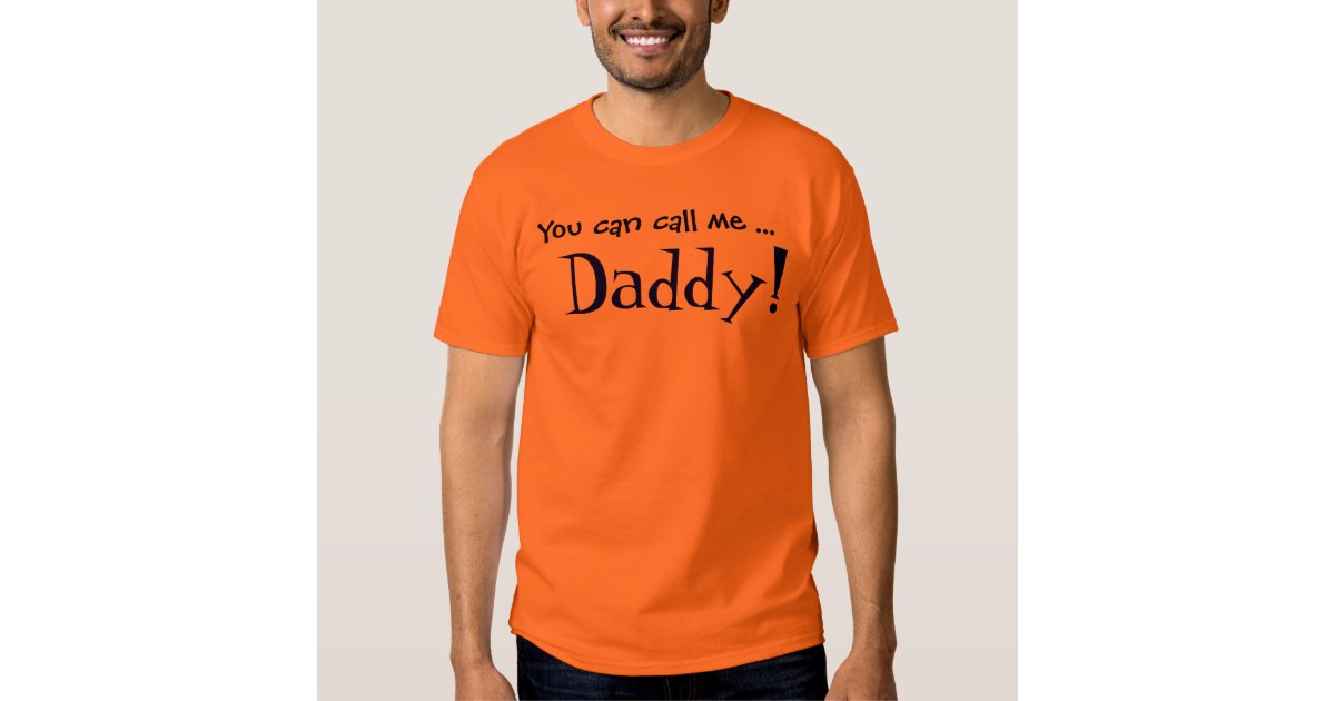 call me daddy t shirt