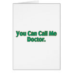 You  Can Call Me Doctor. cards
