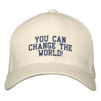 You Can Change The World! embroidered hats