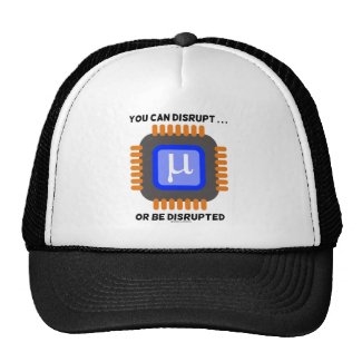 You Can Disrupt ... Or Be Disrupted Microprocessor Hat