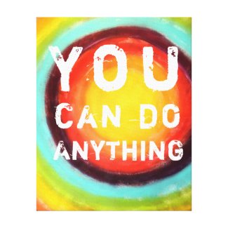 You Can Do Anything Motivational Canvas Print