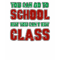 You can go to School but you can't buy class t-shirts
