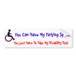 You can have my handicapped space bumper stickers