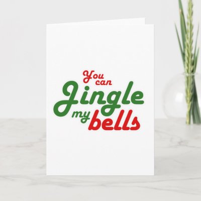 YOU CAN JINGLE MY BELLS -.png Cards