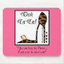 You Can Keep the Prince, I Just Want The Shoe Back Mouse Pads