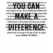 YOU CAN MAKE A DIFFERENCE, smile at someone-say... t-shirts by AyraDojer YOU CAN MAKE A DIFFERENCE, smile at someone-say... t-shirts