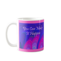 You Can Make It Happen Mug