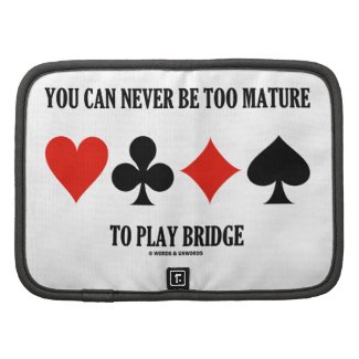 You Can Never Be Too Mature To Play Bridge Planners